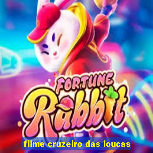 filme cruzeiro das loucas